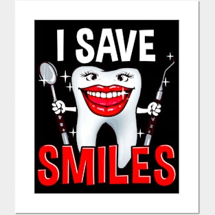 I Save Smiles Happy Tooth Funny For Dentist and Hygienist Posters and Art